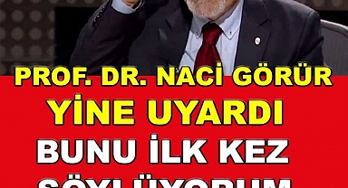 Naci Görür Yine Uyardı